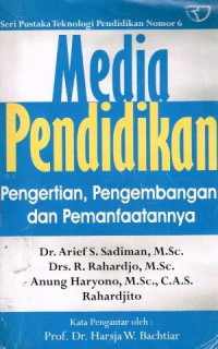 Media pendidikan: Pengertian, pengembangan, dan pemanfaatannya