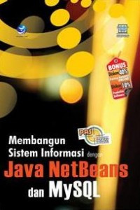 Membangun sistem informasi dengan Java NetBeans dan My SQL