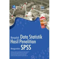 Mengolah data statistik hasil penelitian menggunakan SPSS