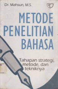 Metode Penelitian Bahasa : tahapan strategi, metode, dan tekniknya