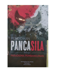 Pendidikan Pancasila sebagai paradigma pembangunan