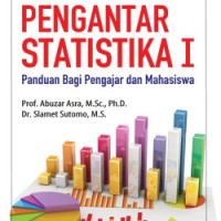 PENGANTAR STATISTIKA 1: Panduan bagi Pelajar dan Mahasiswa