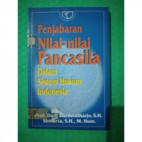 Penjabaran Nilai-Nilai Pancasila: Dalam sistem hukum Indonesia