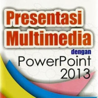 Presentasi Multimedia dengan PowerPoint 2013