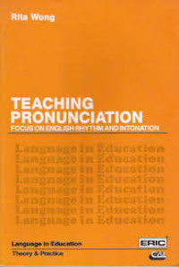 Teaching pronunciation: focus on English rhythm and intonation