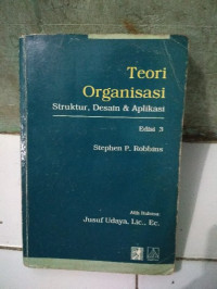 Teori Organisasi Stuktur, Desain & Aplikasi