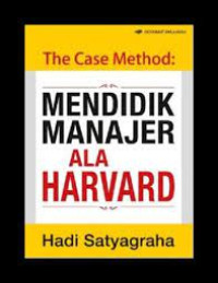 The case method: Mendidik manajer ala Harvard