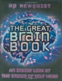 The great brain book: an inside look at the inside of your head