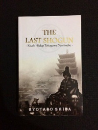 Image of The last Shogun: Kisah hidup Tokugawa Yoshinobu