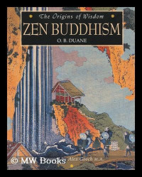 The Origins of Wisdom Zen Buddhism