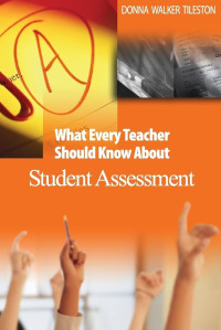 What every teacher should know about student assessment