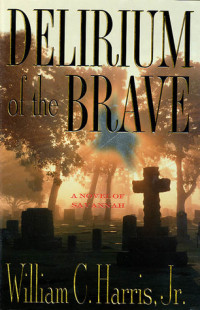 Delirium of the Brave: A Novel of Savannah