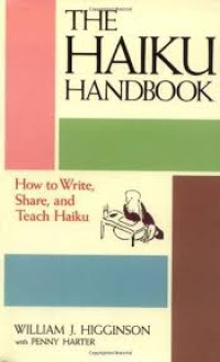 The haiku handbook: how to write, share, and teach haiku