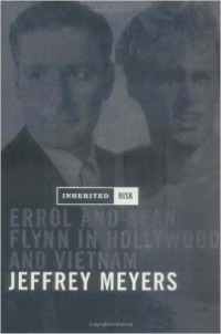 Inherited Risk: Errol and Sean Flynn in Hollywood and Vietnam