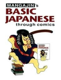 Mangajin's basic Japanese through comics : a compilation of the first 24 basic Japanese coloumns from Mangajin magazine