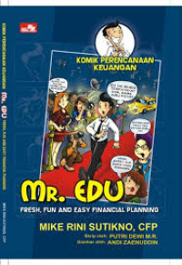 Komik perencanaan keuangan Mr. Edu : fresh, fun, easy financial planning