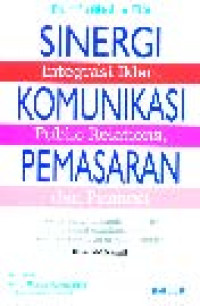 Sinergi Komunikasi Pemasaran : Integrasi iklan, Public Relation dan promosi