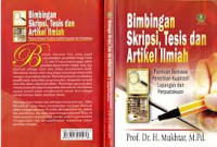 Bimbingan skripsi, tesis dan artikel ilmiah : panduan berbasis penelitian kualitatif lapangan dan perpustakaan