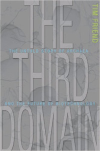 The Third Domain: the untold story of Archaea and the future of biotechnology