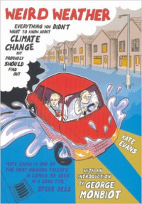 Weird weather: everything you didn't want to know about climate change but probably should find out